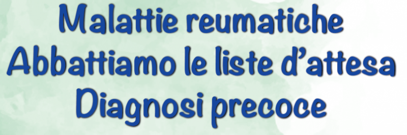 Malattie reumatiche Abbattiamo le liste d'attesa Diagnosi precoce